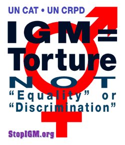 IGM = Torture, NOT 'Equality' or 'Discrimination'